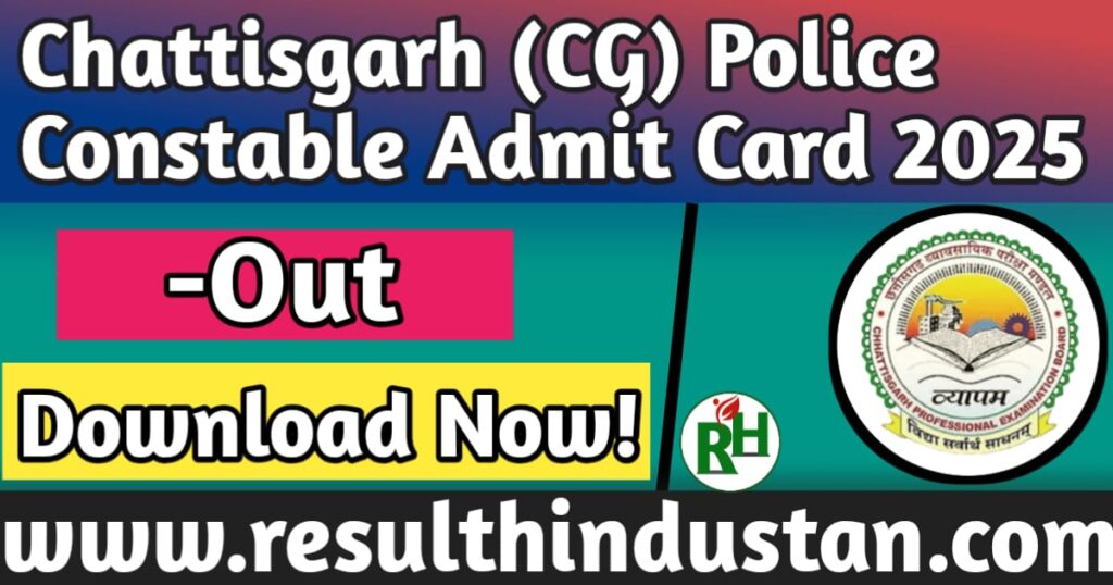 CG Police Constable Admit Card 2025