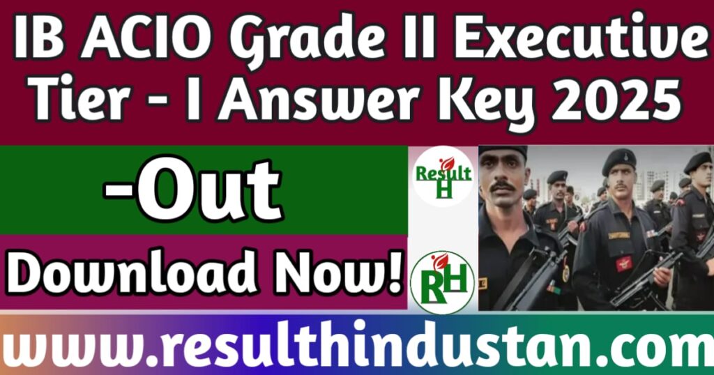 IB ACIO Grade II Executive Answer Key 2025 , Tier - I Answer Key - Out