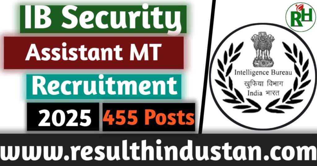 IB Security Assistant MT Recruitment 2025-Start