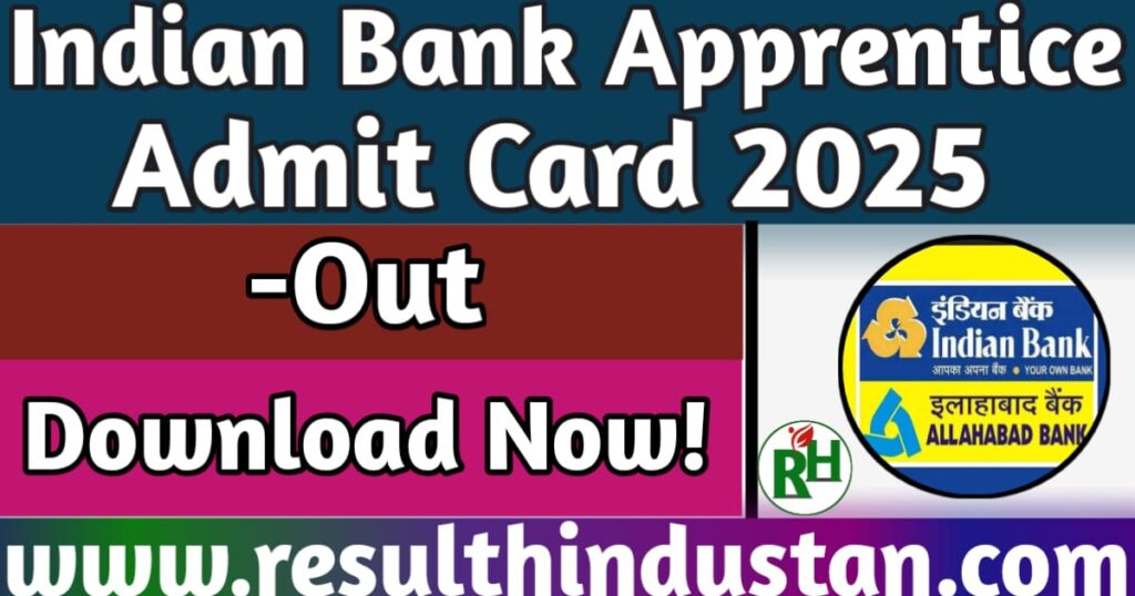 Indian Bank Apprentice Admit Card 2025 - Out Download Hall Ticket