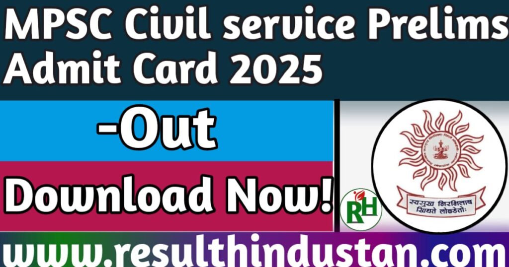 MPSC Civil Service Pre Admit Card 2025 - Out Hall Ticket Download Now