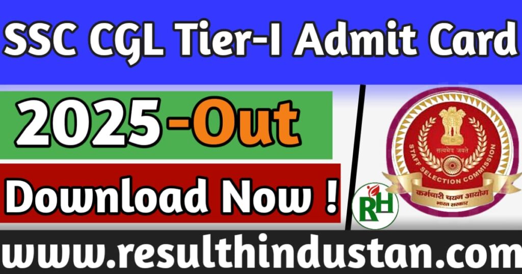 SSC CGL Tier-I Admit Card 2025-Out