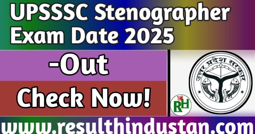 UPSSSC Stenographer Exam Date 2025 Check Now